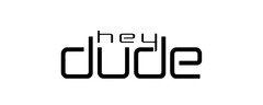 HEY DUDE